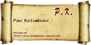 Pau Kolumbusz névjegykártya